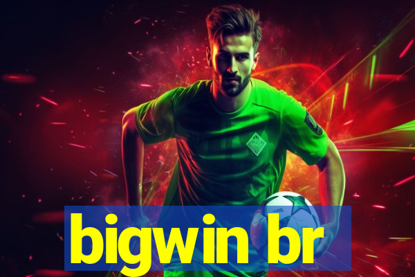 bigwin br